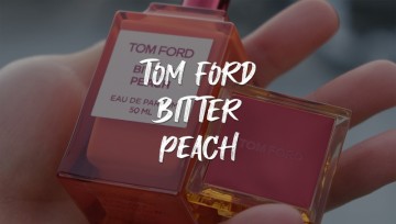 [톰포드 Tom Ford 향수] 비터 피치 Bitter Peach EDP, 봄의 부드러움을 담은 남자 향수