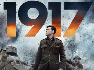 <영화 ‘1917’> 리뷰 - '샘 멘데스' 감독이 연출한 전쟁 영화의 걸작, 제1차 세계대전을 '체험'하게 만드는 영화.